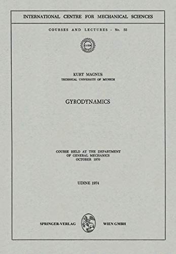 Gyrodynamics : Course held at the Department of General Mechanics, October 1970 - K. Magnus