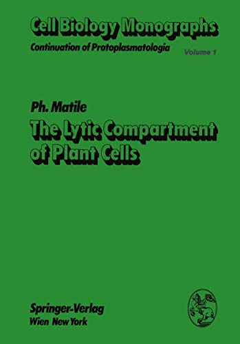 Stock image for The Lytic Compartment of Plant Cells. (= Cell Biology Monographs. Volume 1) for sale by Bernhard Kiewel Rare Books