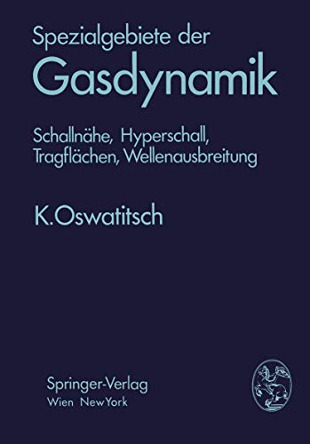 9783211813713: Spezialgebiete der Gasdynamik: Schallnhe, Hyperschall, Tragflchen, Wellenausbreitung (German Edition)