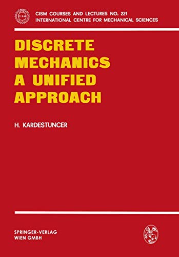 Beispielbild fr Discrete Mechanics A Unified Approach (CISM International Centre for Mechanical Sciences, 221) zum Verkauf von Lucky's Textbooks