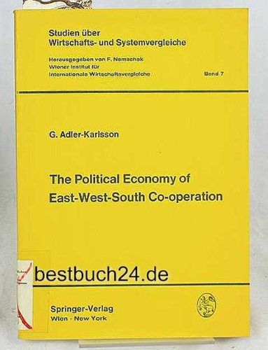 Imagen de archivo de The Political Economy of East-West-South Co-operation (Studien über Wirtschafts- und Systemvergleiche) a la venta por Midtown Scholar Bookstore