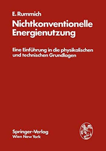 Stock image for Nichtkonventionelle Energienutzung: Eine Einfuhrung in Die Physikalischen Und Technischen Grundlagen for sale by Chiron Media