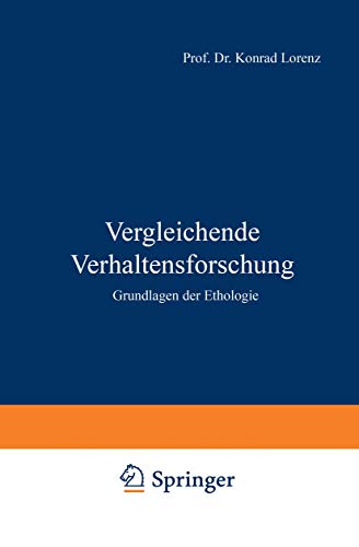 Vergleichende Verhaltensforschung. Grundlagen d. Ethologie.