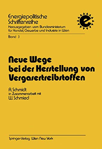 Neue Wege bei der Herstellung von Vergasertreibstoffen (Energiepolitische Schriftenreihe, 3) (German Edition) (9783211815083) by Schmidt, Alfred