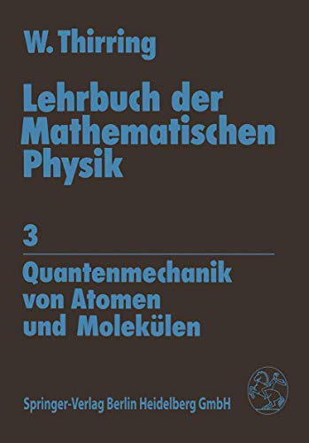 Beispielbild fr Lehrbuch der Mathematischen Physik: Band 3: Quantenmechanik von Atomen und Moleklen zum Verkauf von medimops