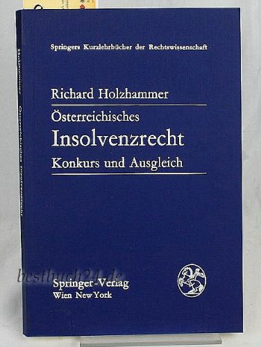 9783211816745: Sterreichisches Insolvenzrecht: Konkurs Und Ausgleich (Springers Kurzlehrb Cher Der Rechtswissenschaft)