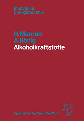 Alkoholkraftstoffe. Innovative Energietechnik. 1. Auflage - Menrad, H.; König, A.