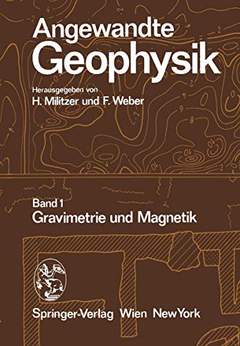 Angewandte Geophysik: Band 1: Gravimetrie und Magnetik Militzer, H. and Weber, F. - F. Weber,H. Militzer