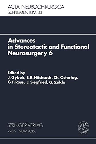 Stock image for Advances in Stereotactic and Functional Neurosurgery 6 : Proceedings of the 6th Meeting of the European Society for Stereotactic and Functional Neuros for sale by Chiron Media