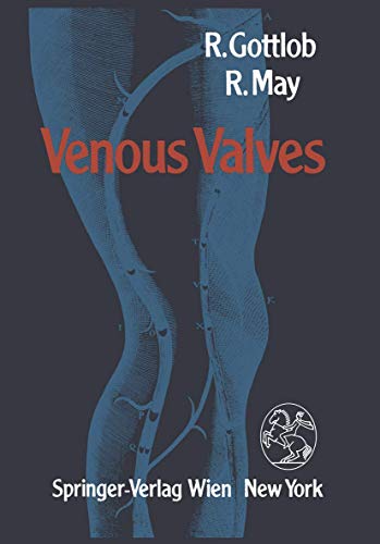 Venous Valves: Morphology, Function, Radiology, Surgery (9783211818985) by Raneir Gottlob; Robert May