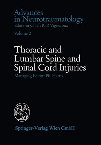 9783211819289: Thoracic and Lumbar Spine and Spinal Cord Injuries (Advances in Neurotraumatology)