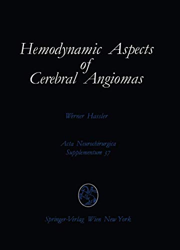 Hemodynamic Aspects of Cerebral Angiomas (Acta Neurochirurgica Supplement, 37) (9783211819708) by Hassler, Werner