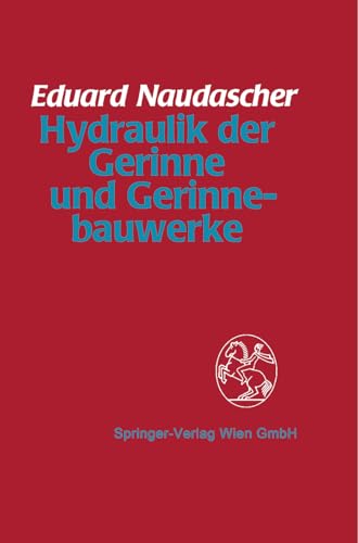 9783211819944: Hydraulik Der Gerinne Und Gerinnebauwerke