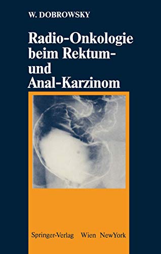 Imagen de archivo de Radio-Onkologie Beim Rektum- Und Anal-Karzinom a la venta por Chiron Media