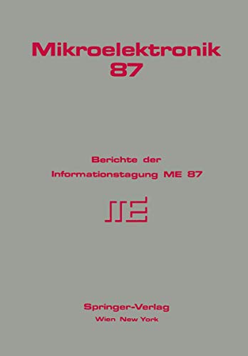Beispielbild fr Mikroelektronik 87: Berichte der Informationstagung ME 87 (German Edition) zum Verkauf von Lucky's Textbooks