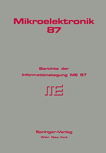 Imagen de archivo de Mikroelektronik 87: Berichte Der Informationstagung Me 87 a la venta por Revaluation Books