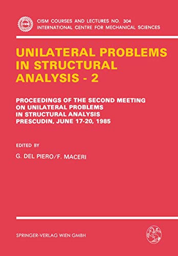 9783211820360: Unilateral Problems in Structural Analysis ― 2: Proceedings of the Second Meeting on Unilateral Problems in Structural Analysis, Prescudin, June ... Centre for Mechanical Sciences, 304)