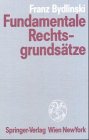 Fundamentale Rechtsgrundsätze : zur rechtseth. Verfassung d. Sozietät. - Bydlinski, Franz