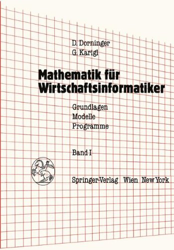 Stock image for Mathematik für Wirtschaftsinformatiker. Grundlagen, Modelle, Programme: Band 1 Dorninger, Dietmar and Karigl, Günther for sale by myVend