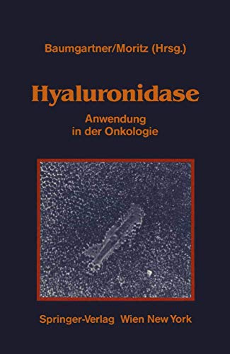 Stock image for Hyaluronidase: Anwendung in Der Onkologie. Aoebersicht A1/4ber Experimentelle Und Klinische Daten for sale by Revaluation Books