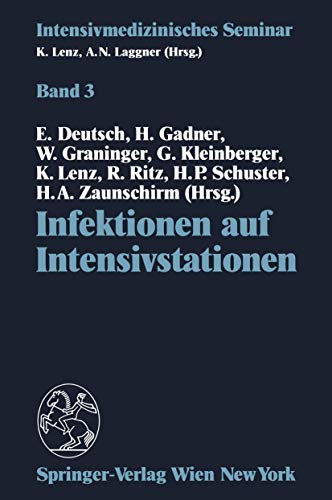 9783211822531: Infektionen auf Intensivstationen: (9. Wiener Intensivmedizinische Tage, 1.–2. Mrz 1991) (Intensivmedizinisches Seminar, 3) (German Edition)