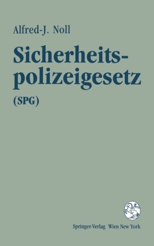 Sicherheitspolizeigesetz (SPG): samt den verfassungsgesetzlichen Grundlagen und den Gesetzesmaterialien sowie dem Polizeibefugnis- Entschädigungsgesetz 1988 (German Edition) - Noll, Alfred-J.