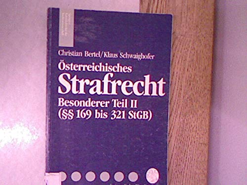 Österreichisches Strafrecht Besonderer Teil II (§§ 169 bis 321 StGB)