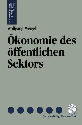 Imagen de archivo de konomie des ffentlichen Sektors. Eine Einfhrung in die Finanzwissenschaft (Springers Kurzlehrba1/4cher Der Wirtschaftswissenschaften) a la venta por medimops