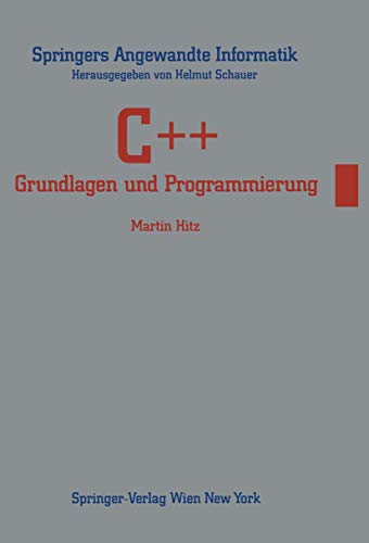 C++ : Grundlagen und Programmierung. (=Springers angewandte Informatik).