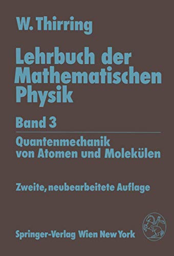 Beispielbild fr Lehrbuch der Mathematischen Physik: Band 3: Quantenmechanik von Atomen und Moleklen: 3. Band zum Verkauf von medimops