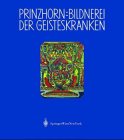 Stock image for Bildnerei der Geisteskranken. Ein Beitrag zur Psychologie und Psychopathologie der Gestaltung. for sale by Antiquariat & Verlag Jenior