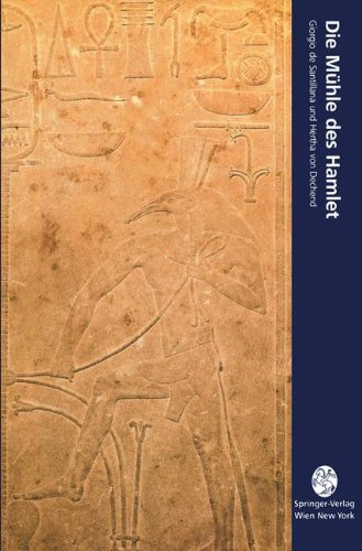 Die MÃ¼hle des Hamlet: Ein Essay Ã¼ber Mythos und das GerÃ¼st der Zeit (Computerkultur) (German Edition) (9783211826300) by Hertha V. Dechend B. Ziegs Giorgio De Santillana