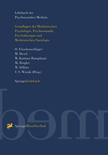 9783211826539: Lehrbuch der Psychosozialen Medizin: Grundlagen der Medizinischen Psychologie, Psychosomatik, Psychotherapie und Medizinischen Soziologie