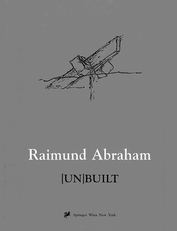 9783211826713: Raimund Abraham {Un}Built