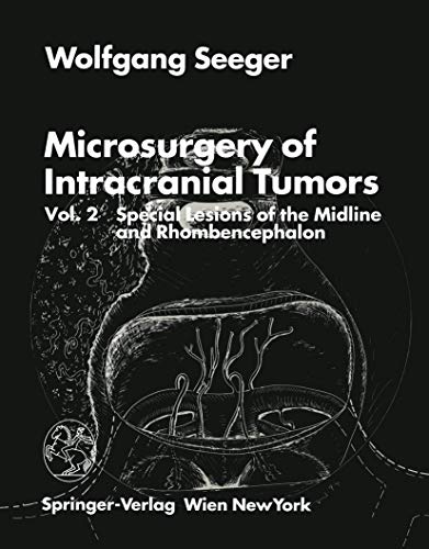 Microsurgery of Intracranial Tumors, Vol. 2: Special Lesions of the Midline and Rhombencephalon