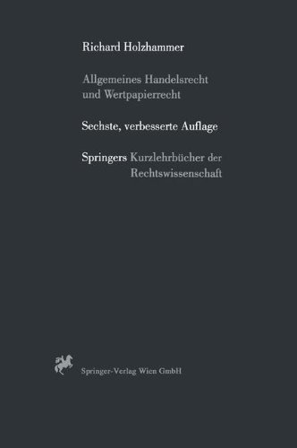 Allegemeines Handelsrecht Und Wertpapierrecht (Springers Kurzlehrb Cher Der Rechtswissenschaft) - Holzhammer, Richard