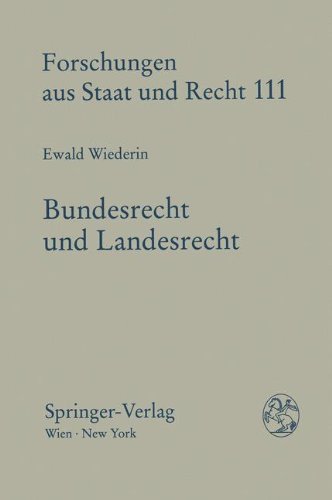 9783211827475: Bundesrecht und Landesrecht: Zugleich ein Beitrag zu Strukturproblemen der bundesstaatlichen Kompetenzverteilung in sterreich und in Deutschland (Forschungen aus Staat und Recht) (German Edition)