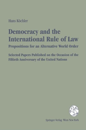 Democracy and the International Rule of Law - Kochler Hans