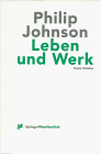 Philip Johnson. Leben und Werk - Franz Schulze