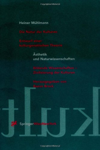9783211827789: Die Natur Der Kulturen: Entwurf Einer Kulturgenetischen Theorie (Dsthetik Und Naturwissenschaften / Bildende Wissenschaften -)