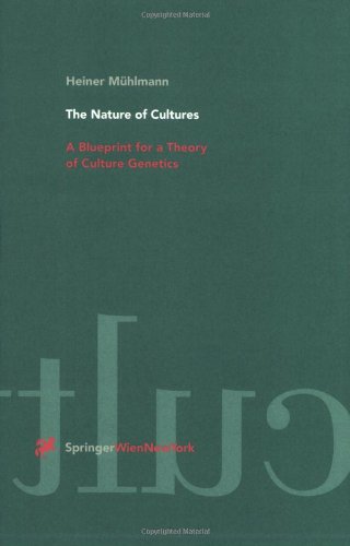 Imagen de archivo de The Nature of Cultures: A Blueprint for a Theory of Culture Genetics a la venta por McBook