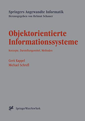 Stock image for Objektorientierte Informationssysteme : Konzepte, Darstellungsmittel, Methoden for sale by Chiron Media