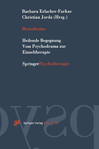 9783211828359: Monodrama: Heilende Begegnung Vom Psychodrama Zur Einzeltherapie