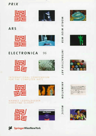 Beispielbild fr Prix Ars Electronica 96: International Compendium for the Computer Arts (The Prix Ars Electronica) zum Verkauf von medimops