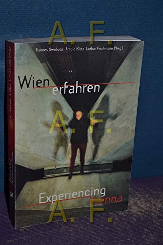 Beispielbild fr Wien erfahren. Experiencing Vienna. Ein Drehbuch fr Wien. A Film-Script for Vienna. zum Verkauf von Mephisto-Antiquariat