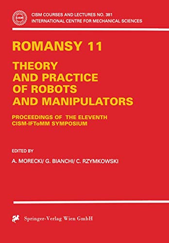 9783211829035: ROMANSY 11: Theory and Practice of Robots and Manipulators (CISM International Centre for Mechanical Sciences)