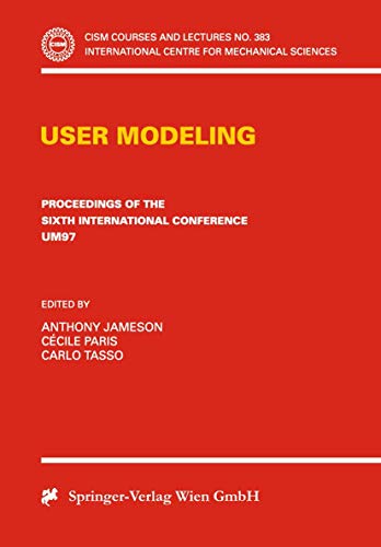 Stock image for User Modeling: Proceedings of the Sixth International Conference UM 97 Chia Laguna, Sardinia, Italy, June 2-5, 1997 (CISM International Centre for Mechanical Sciences 383) for sale by Zubal-Books, Since 1961