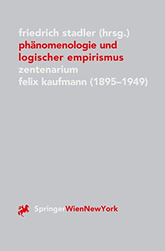 Stock image for Phnomenologie und logischer Empirismus: Zentenarium Felix Kaufmann (1895-1949) for sale by A Book By Its Cover