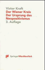 Der Wiener Kreis. Der Ursprung des Neopositivismus., - Kraft, Victor