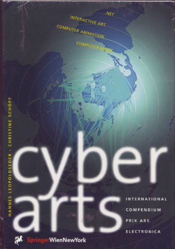 Stock image for Cyberarts: International Compendium Prix Ars Electronic -.net, Interactive Art, Computer Animation, Computer Music - Edition 97 (The Prix Ars Electronica) (German and English Edition) for sale by Books From California